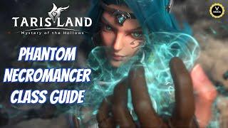 Phantom Necromancer Class Guide (Healer & DPS) Tarisland