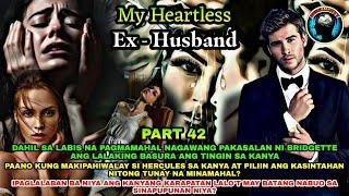 PART 42: MY HEARTLESS EX - HUSBAND | Kaalaman Tv