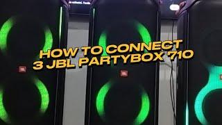 HOW TO CONNECT 3x JBL PARTYBOX 710