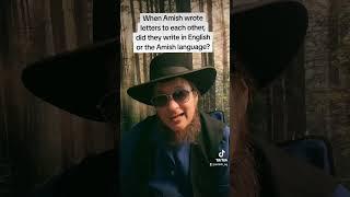 Amish write in English, when writing to each other.