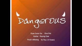 MyanmarNewSongs2015-Dangerous-DoePat,PyaeSoneOo