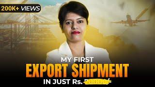 My First Export Shipment in 70000/ - Rs. I KDSushma I2021