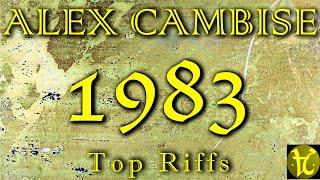 Alex Cambise -  "1983.....Top 10 Riffs"
