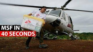 MSF in 40 Seconds | Médecins Sans Frontières / Doctors Without Borders