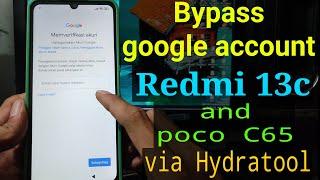 FRP bypass Redmi 13c || FRP Bypass Poco C65 via Hydratool