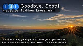 Goodbye, Scott!  10-Hour Livestream!