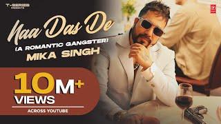 NAA DAS DE (Official Video) | Mika Singh | Latest Punjabi Songs 2023 | T-Series