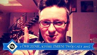 1 ćwiczenie, które zmieni Twój CAŁY 2015 rok! Gwarantuję - Michał Wawrzyniak