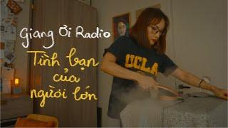 Kết bạn trong thời buổi này | Giang Ơi Radio