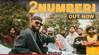 2Numberi (Music Video) Shahxji | Latest Punjabi Songs 2024