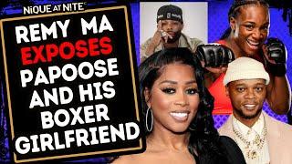 PT. 1 - Remy Ma Blast Papoose Boxer Girlfriend plus wants him out