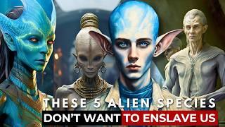 These 5 Alien Species Don’t Want To Enslave Us - Alien Races