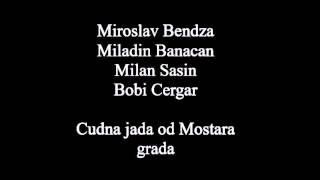 Miroslav Bendza - Cudna jada od Mostara grada / Miladin , Milan Sasin , Bobi Cergar