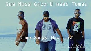 Gua Nusa Gizo You Naes Tumas by Nimox, Souljay, Luk c, & Naya 2012