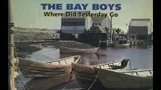 The Bay Boys - Where Did Yesterday Go (1992)