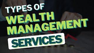 Types of Wealth Management Services: Tailored Strategies for Your Financial Goals | Wallstreetmojo