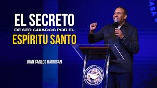 Pastor Juan Carlos Harrigan - El secreto de ser guiados por el Espíritu Santo.