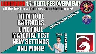 Lightburn V 1.7, overview of all of the most used new features!  #Lightburn
