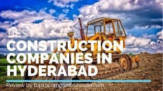 Top 10 Construction Companies in Hyderabad