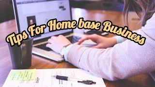 Tips For Home Base Business