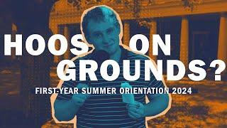 Hoos on Grounds? UVA First-Year Orientation: Summer of '24