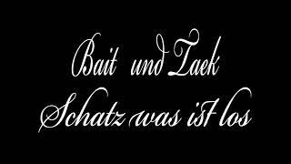 Bait & Taek - Schatz was ist los