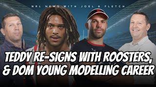 #NRL | James Tedesco re-signs with Roosters, Dom Young modelling career & Rabbitohs to sign Bateman!