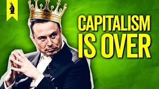 Capitalism Is Over: What's Next Is Worse