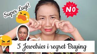 5 JEWELRY I REGRET BUYING! - FROM P60K TO NOTHING? GRABE!!!