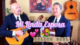 MI LINDA ESPOSA | BOLERO SOUL