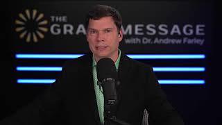 The Grace Message with Dr. Andrew Farley