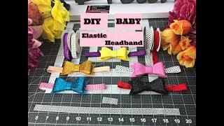 How To Make Headbands for Baby DIY Headband Elastic FOE