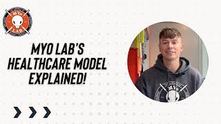 MYo Lab’s Healthcare Model Explained! /  MYo Lab