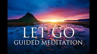 LET GO of Anxiety, Fear & Worries: A GUIDED MEDITATION  Harmony, Inner Peace & Emotional Healing