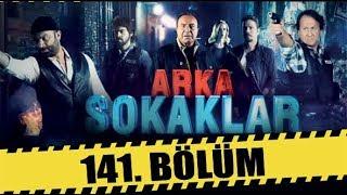 ARKA SOKAKLAR 141. BÖLÜM