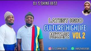 LATEST IGBO CULTURE/HIGHLIFE MIXTAPE VOL 2 2022/2023 BY DJ S SHINE BEST FT UMU OBILIGBO..