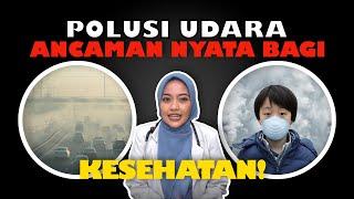 Mengenal Bahaya Polusi Udara yang Sering Disepelekan! | Kata Dokter Discover