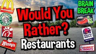 Would You Rather? Workout! (Restaurants Edition) Family Fun Fitness - Brain Break - This or That