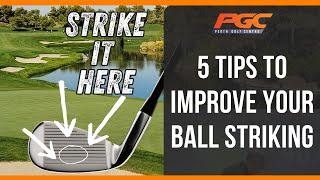 5 Tips To Improve Your Ball Striking