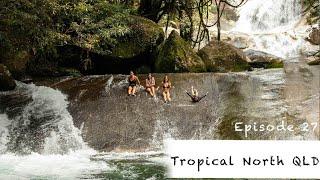 Episode 27 - North Queensland Adventure: Cairns to Babinda Boulders & Josephine Falls