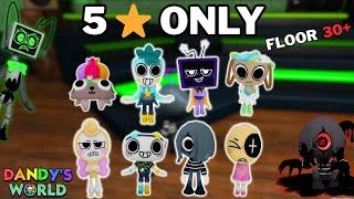 5 ⭐ ONLY IN DANDY'S WORLD (FLOOR 30+)
