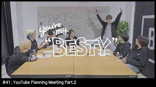 BE:FIRST / YouTube Planning Meeting Part.2 [You're My "BESTY" #41]