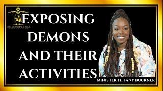 EXPOSING DEMONS AND THEIR ACTIVITIES || MINISTER TIFFANY BUCKNER