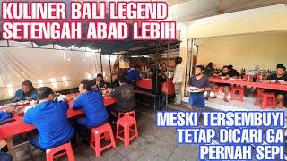 KULINER BALI LEGEND SUDAH SETENGAH ABAD LEBIH BERTAHAN TAPI GAK PERNAH SEPI MESKIPUN TERSEMBUNYI