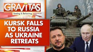 Kursk Falls To Russia, Ukraine Sacks Defeated General Amid Calls For Ceasefire | GRAVITAS