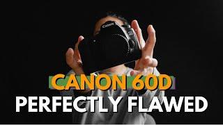 The Canon 60D's Flaws Makes for Better Photographers