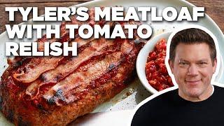 Tyler Florence's Dad's Meatloaf with Tomato Relish | Tyler's Ultimate | Food Network