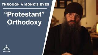 "Protestant" Orthodoxy (w/ Fr. Seraphim Aldea)