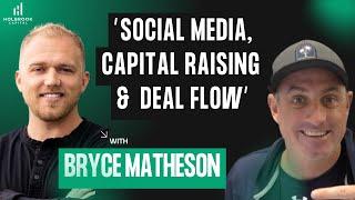 Social Media, Capital Raising & Deal Flow with Bryce Matheson #socialmediastrategies #capitalraising