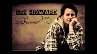 Ben Howard - Gracious